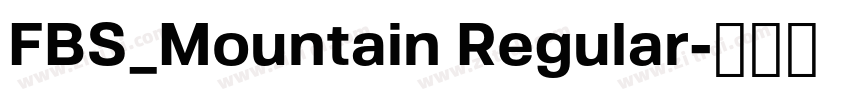 FBS_Mountain Regular字体转换 FBS_Mountain Regular字体转换